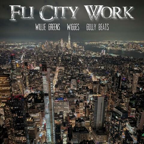 Fli City Work (feat. Willie Greens & Gully Beats)