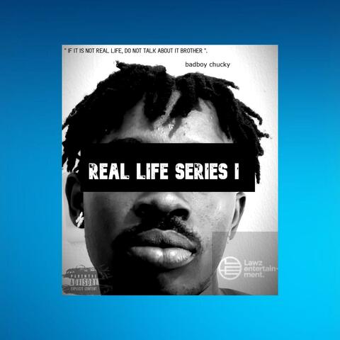 Real Life Series I