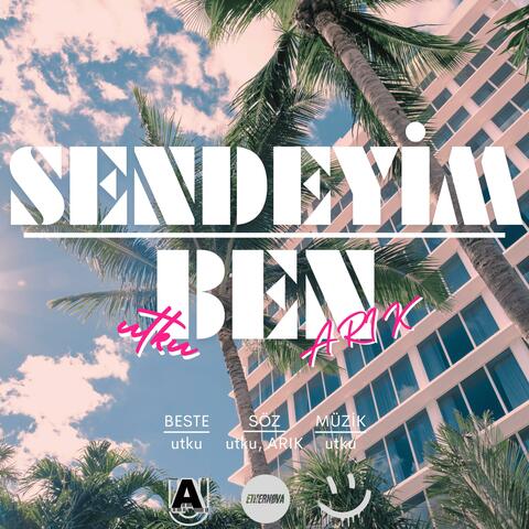 SENDEYİM BEN