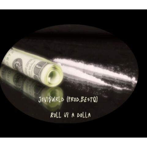 Roll up a dolla