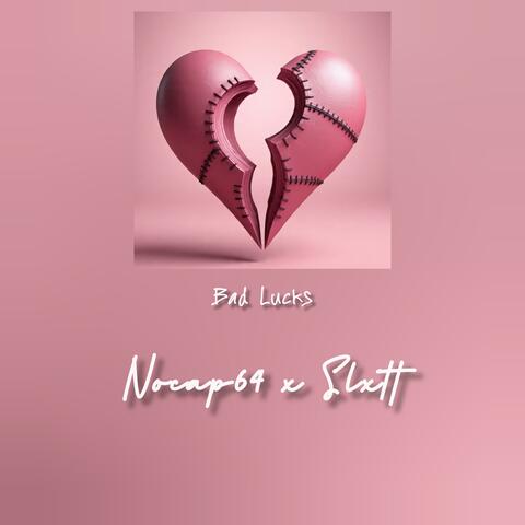 Bad lucks (feat. Slxtt)