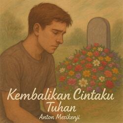 Kembalikan Cintaku Tuhan