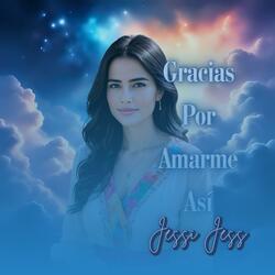 Gracias Por Amarme Así