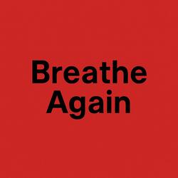 Breathe Again