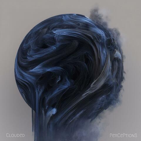 Clouded Perceptions