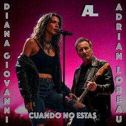 CUANDO NO ESTAS (feat. DIANA GIOVANNI)