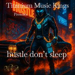 hustle don’t sleep