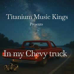In my Chevy truck