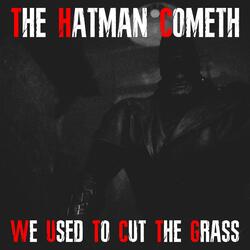 The Hatman Cometh