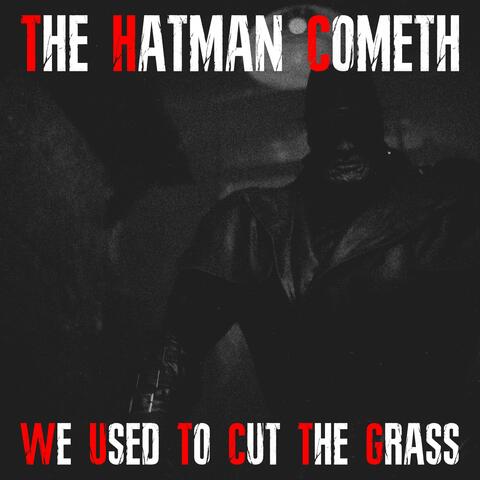 The Hatman Cometh