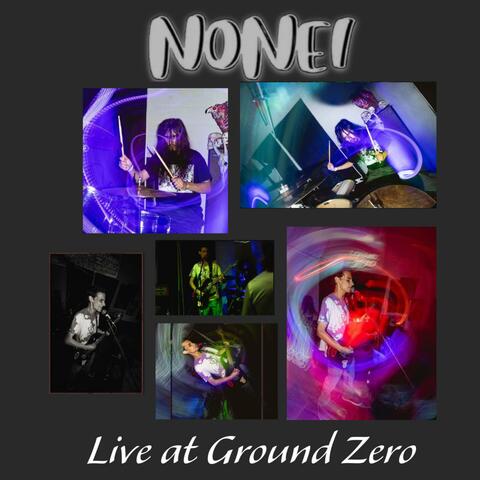 None Live at Ground Zero