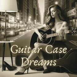 Guitar Case Dreams
