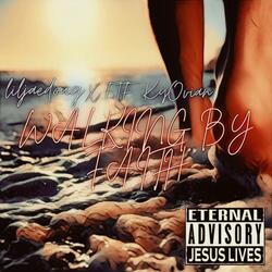 Walking By FAITH (feat. FTF KyOvian)