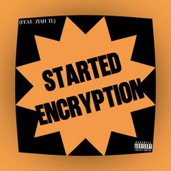 STARTED ENCRYPTION (feat. Ziah TL)