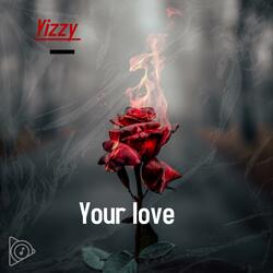 Your love