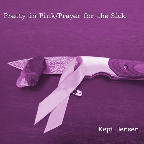 Pretty In Pink / Prayer for the Sick