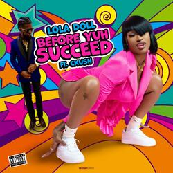 BEFORE YUH SUCCEED (feat. Ckush)