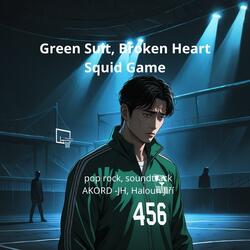 Green Suit, Broken Heart, Squid Game