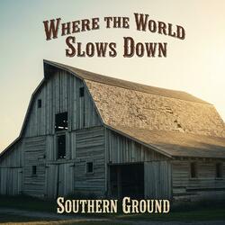 Where the World Slows Down