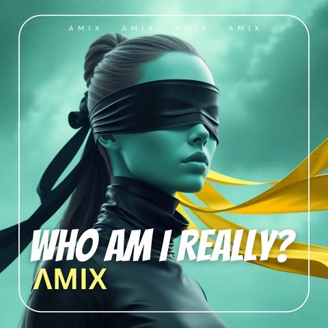 Who Am I Really