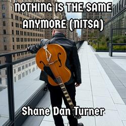 Nothing Is The Same Anymore (NITSA)