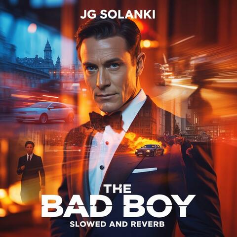The Bad Boy (Slowed And Reverb)
