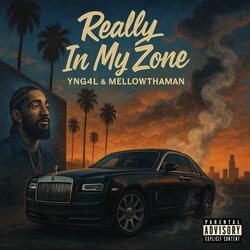 Really In My Zone (feat. MellowThaMan)