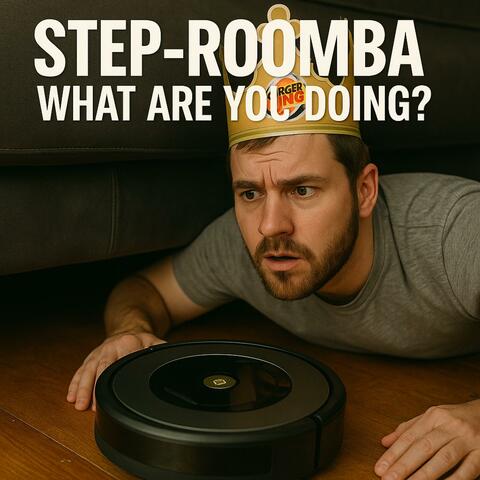 STEP-ROOMBA WHAT ARE YOU DOING?