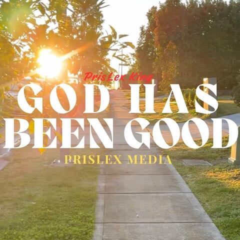 God Has Been Good