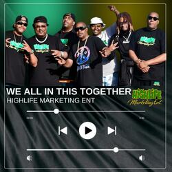 WE ALL IN THIS TOGETHER