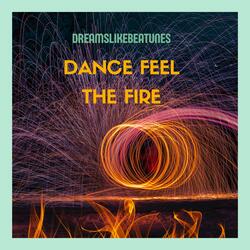 Dance Feel The Fire