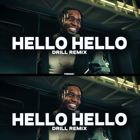 Hello Hello drill remixx
