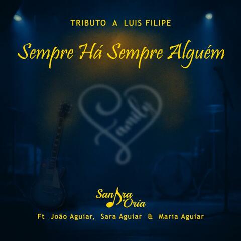 SEMPRE HÁ SEMPRE ALGUÉM (feat. João Aguiar, Sara Aguiar & Maria Aguiar)