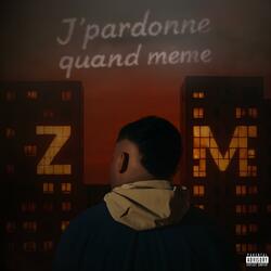 J'PARDONNE QUAND MÊME