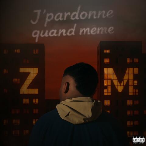 J'PARDONNE QUAND MÊME