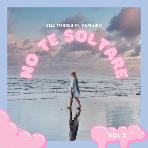 NO TE SOLTARE (feat. Yizz Torres)