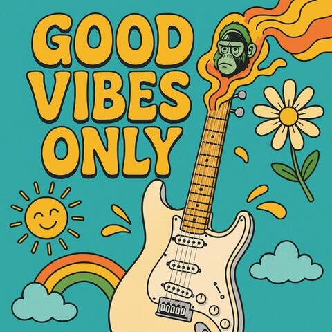 Good Vibes Only