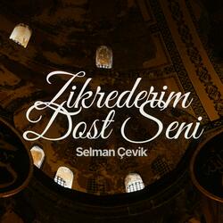 Zikrederim Dost Seni