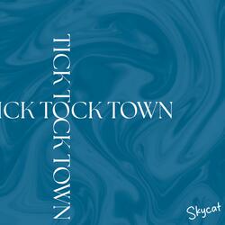 Tick Tock Town