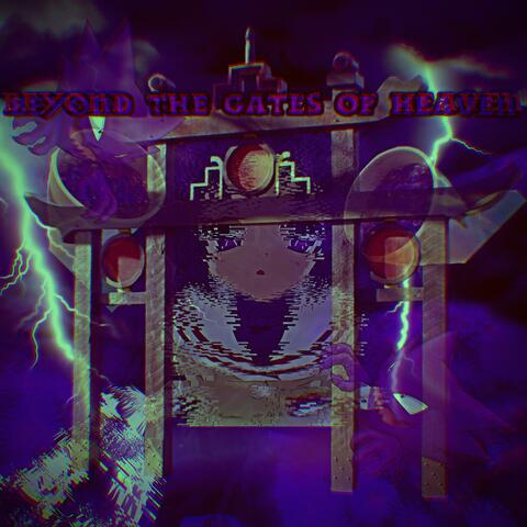 Beyond the gates of heaven