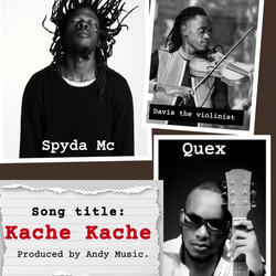 Kache Kache (feat. Spyda Mc & Davis the Violinist)
