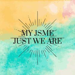 My Jsme / Just We are