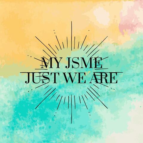 My Jsme / Just We are