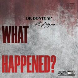 What happened? (feat. Bryzaa)