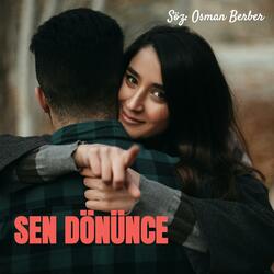 SEN DÖNÜNCE