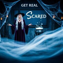 Get Real Scared