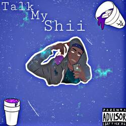 Talk My Shii