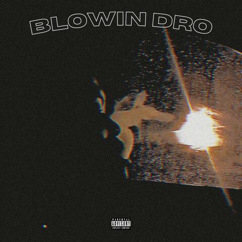BLOWIN DRO