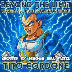 Beyond The Limit (Vegeta SSJ Blue Evolution Theme) [Inspired by "Dragon Ball Super"]