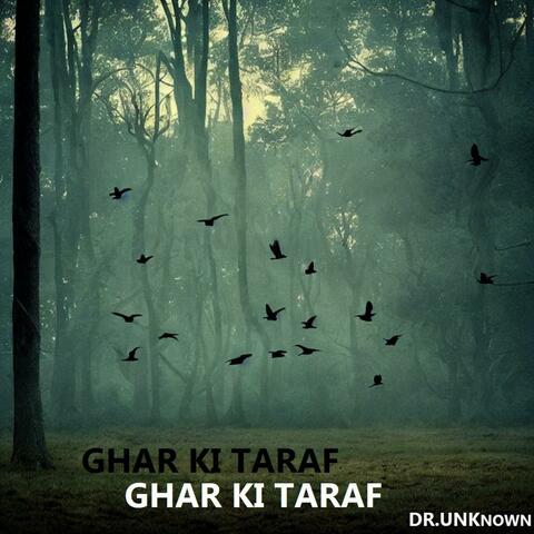 GHAR KI TARAF